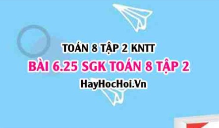 Bài 6.25 SGK Toán 8 Tập 2 Kết nối tri thức